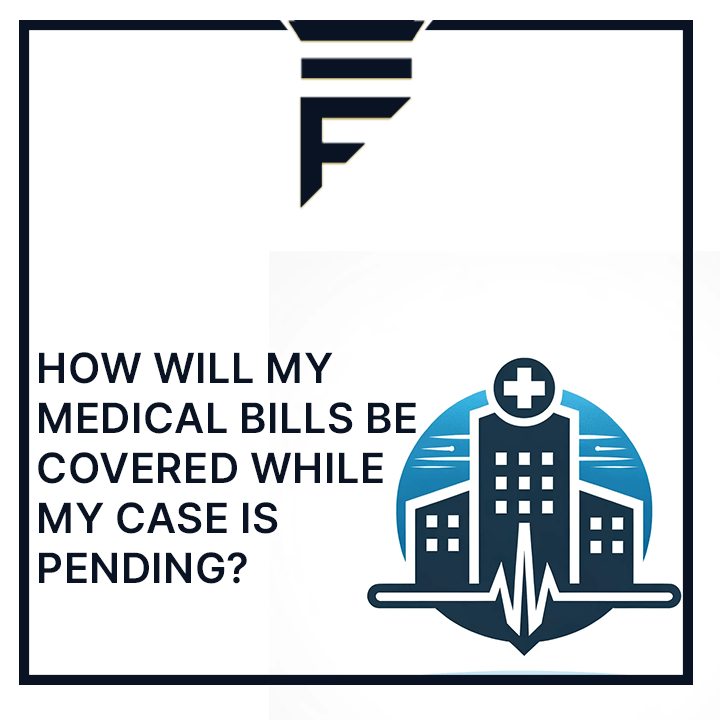 How will my medical bills be covered while my case is pending